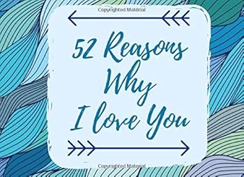 52 Reasons Why I Love You : Why You Are the Best - Prompt Journal Book - What I Love about You Write in List