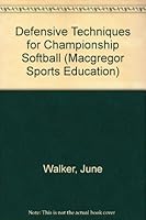 Defensive Techniques for Championship Softball (Macgregor Sports Education) 0941175294 Book Cover