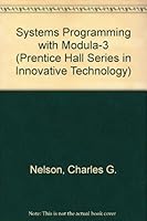 Systems Programming With Modula-3 (Prentice Hall Series in Innovative Technology) 0135904641 Book Cover