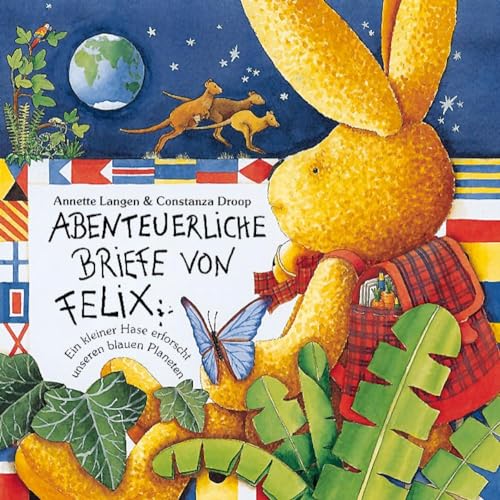 Abenteuerliche Briefe Von Felix: Ein Kleiner Hase Erforscht Unseren Blauen Planeten
