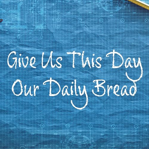Give Us This Day Our Daily Bread | Matthew 6:5-13 | Pastor Josh Evans