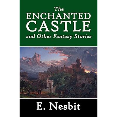The Enchanted Castle and Other Fantasy Stories