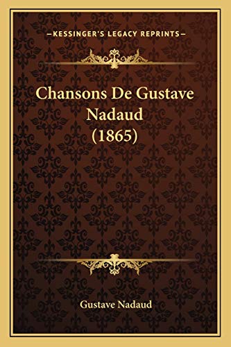 Chansons De Gustave Nadaud (1865) (French Edition)