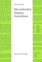 Die Arabischen Dialekte Antiochiens 3447040475 Book Cover