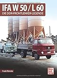  IFA W 50 / L 60: Die DDR-Frontlenker-Legende