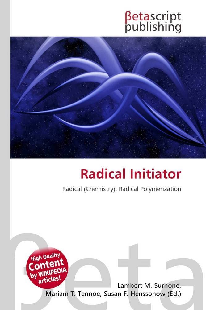 Radical Initiator: Radical (Chemistry), Radical Polymerization
