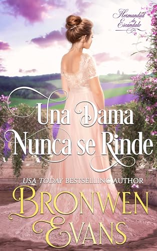 Una Dama Nunca se Rinde: Regencia Romance Matrimonio De Conveniencia (Hermandad Del Escándalo nº 1)