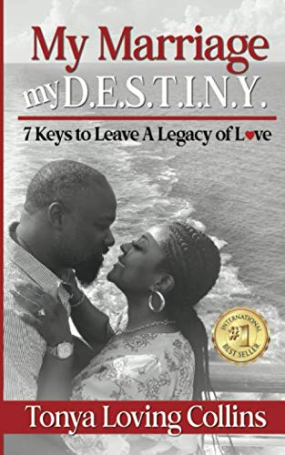 My Marriage, My D.E.S.T.I.N.Y.: 7 Keys to Leave A Legacy of Love
