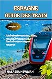 billet train dégriffé lausanne paris  Espagne Guide des train 2025/2026: Itinéraires ferroviaires, billets, conseils de réservation et itinéraires pour chaque voyageur