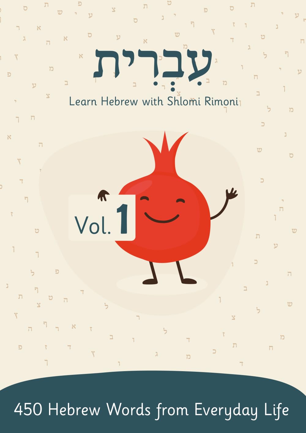 Hebrew with Schlomi Rimoni | Volume 1 | Everyday Life: Hebrew textbook with 450 Hebrew words from everyday life