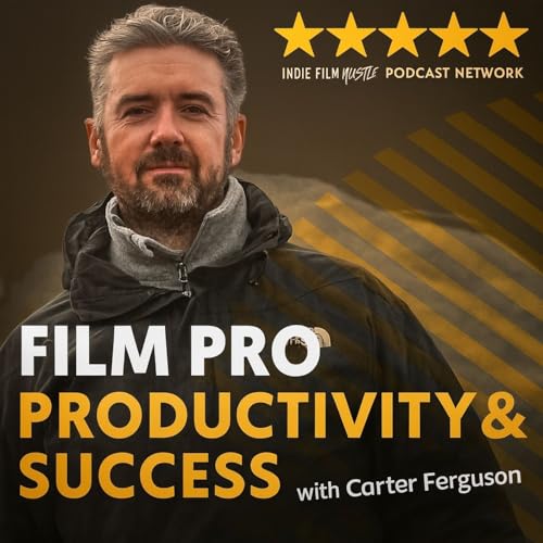 Film Pro Productivity & Success Podcast Por Carter Ferguson arte de portada