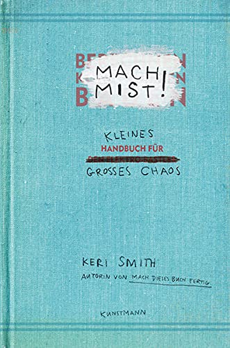 Mach Mist!: Kleines Handbuch für großes Chaos