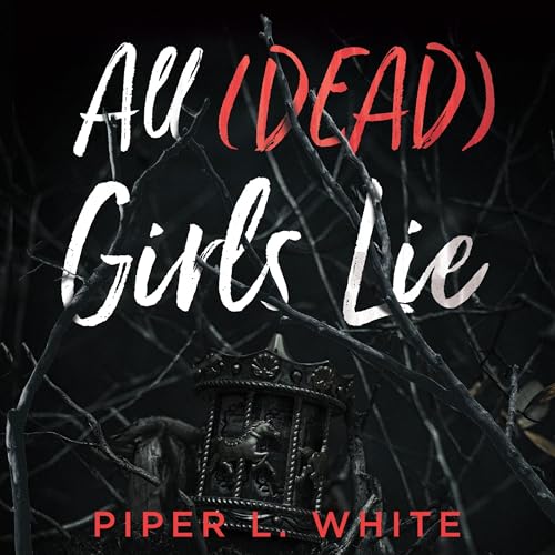 All (Dead) Girls Lie by Piper L. White episode artwork