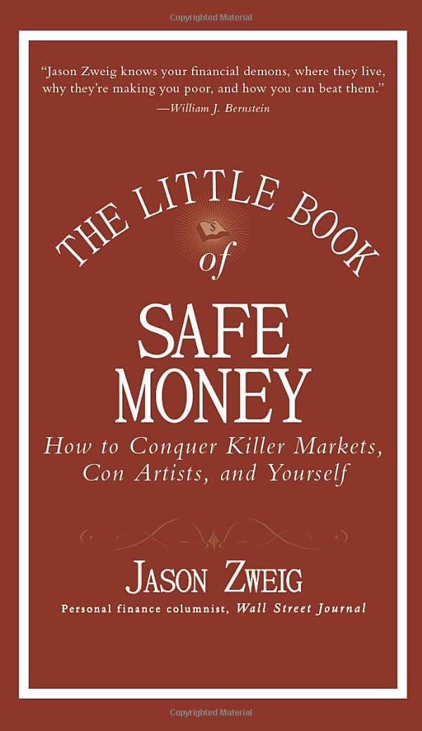 The Little Book of Safe Money – How to Conquer Killer Markets, Con Artists, and…