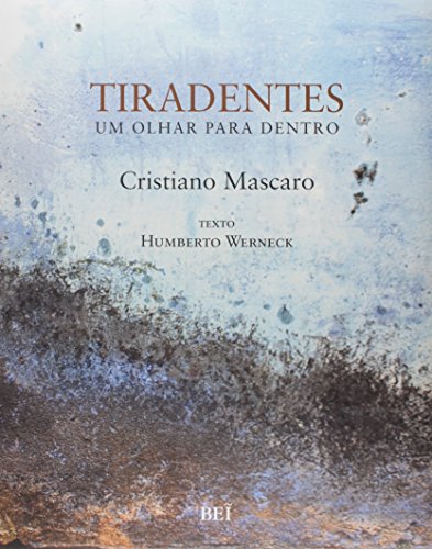 Tiradentes - Um Olhar Para Dentro