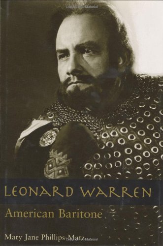 By Mary Jane Phillips-Matz Leonard Warren: American Baritone (Opera Biography Series) [Hardcover]