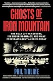Ghosts of Iron Mountain: The Hoax of the Century, Its Enduring Impact, and What It Reveals About America Today