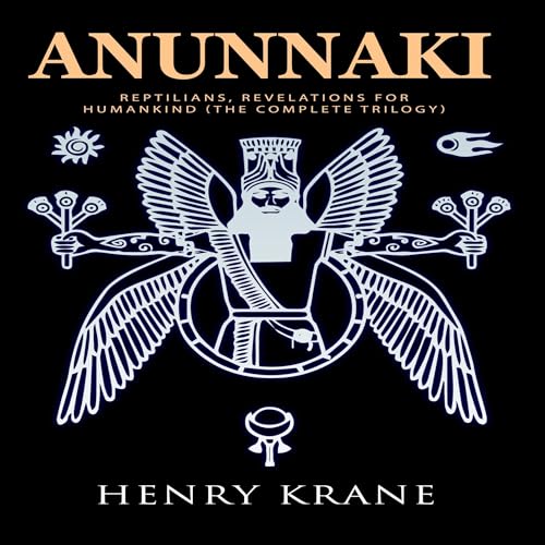 『ANUNNAKI: Reptilians, Revelations for Humankind (The Complete Trilogy)』のカバーアート
