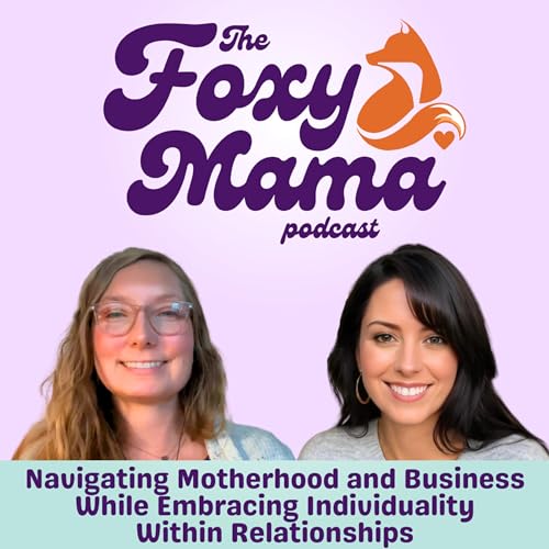 Navigating Motherhood and Business While Embracing Individuality Within Relationships