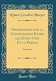  Observations sur la Contestation Entre les Etats-Unis Et la France: Adressées (Classic Reprint)
