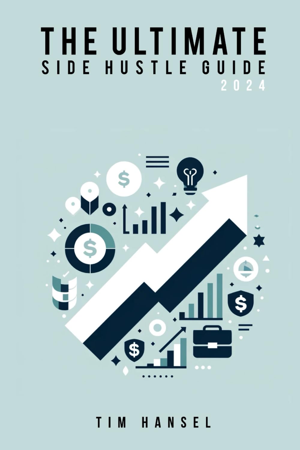 The Ultimate Side Hustle Guide: 2024 Edition