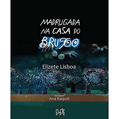 Madrugada na casa do bruxo, do autor Elizete Lisboa