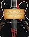 Building an Electric Archtop Guitar: An illustrated step-by-step guide to building your own electric archtop guitar
