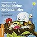 Produktbild Sieben kleine Siebenschläfer: Zauberlieder und Traumgeschichten zum Entspannen und Einschlafen