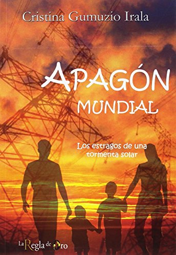 Apagón mundial: Los estragos de una tormenta solar (LA REGLA DE ORO)
