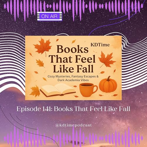 KDTime 141: Books That Feel Like Fall