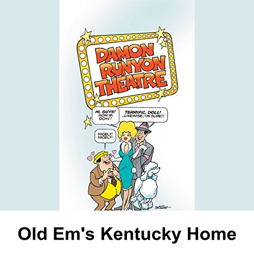 Damon Runyon Theater: Old Em's Kentucky Home -- Damon Runyon episode artwork