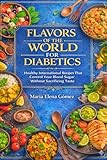  WORLD FLAVORS FOR DIABETICS (English Edition)