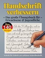 Handschrift verbessern – Das große Übungsbuch für Erwachsene & Jugendliche: Schritt für Schritt zur schönen Schreibschrift – mit geführten Übungen für ... & Linkshänder (German Edition) B0F59WD8YT Book Cover