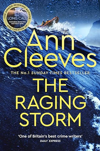 The Raging Storm: A page-turning mystery from the number one bestselling author of Vera and Shetland: 3 (Two Rivers, 3)