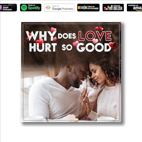 Welcome to Relationship Advice's #1 relationship podcast, "Why does love hurt so good?" cover art