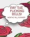 Pay The Fucking Bills Monthly Bill Planner: Monthly Bill Planner and Organizer, Funny Sweary Monthly Bill and Household Expense Tracker (Simple And Easy Monthly Bill Planners)