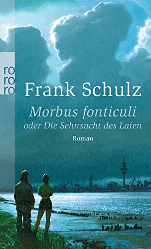 Morbus fonticuli: oder Die Sehnsucht des Laien (Hagener Trilogie, Band 2) Morbus fonticuli: oder Die Sehnsucht des Laien (Hagener Trilogie, Band 2)