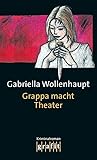 Grappa macht Theater: Kriminalroman (Grafitäter und Grafitote)