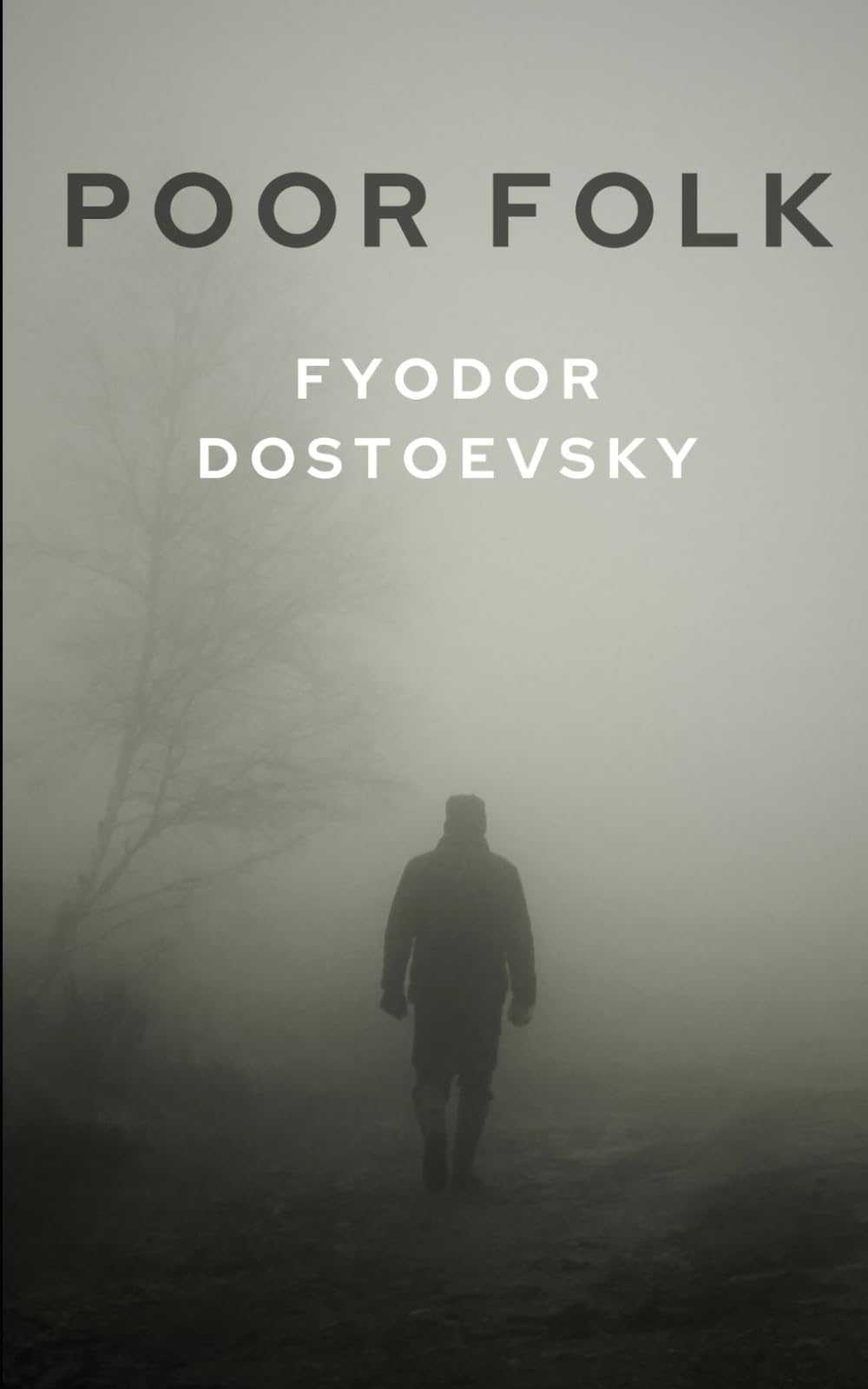 Poor Folk: An Original and Unabridged Edition