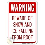 Beware of Snow and Ice Falling from Roof Sign, OSHA Warning Sign, 10x7 Inches, 4 Mil Vinyl Decal Stickers Weather Resistant UV Protected, Made in USA