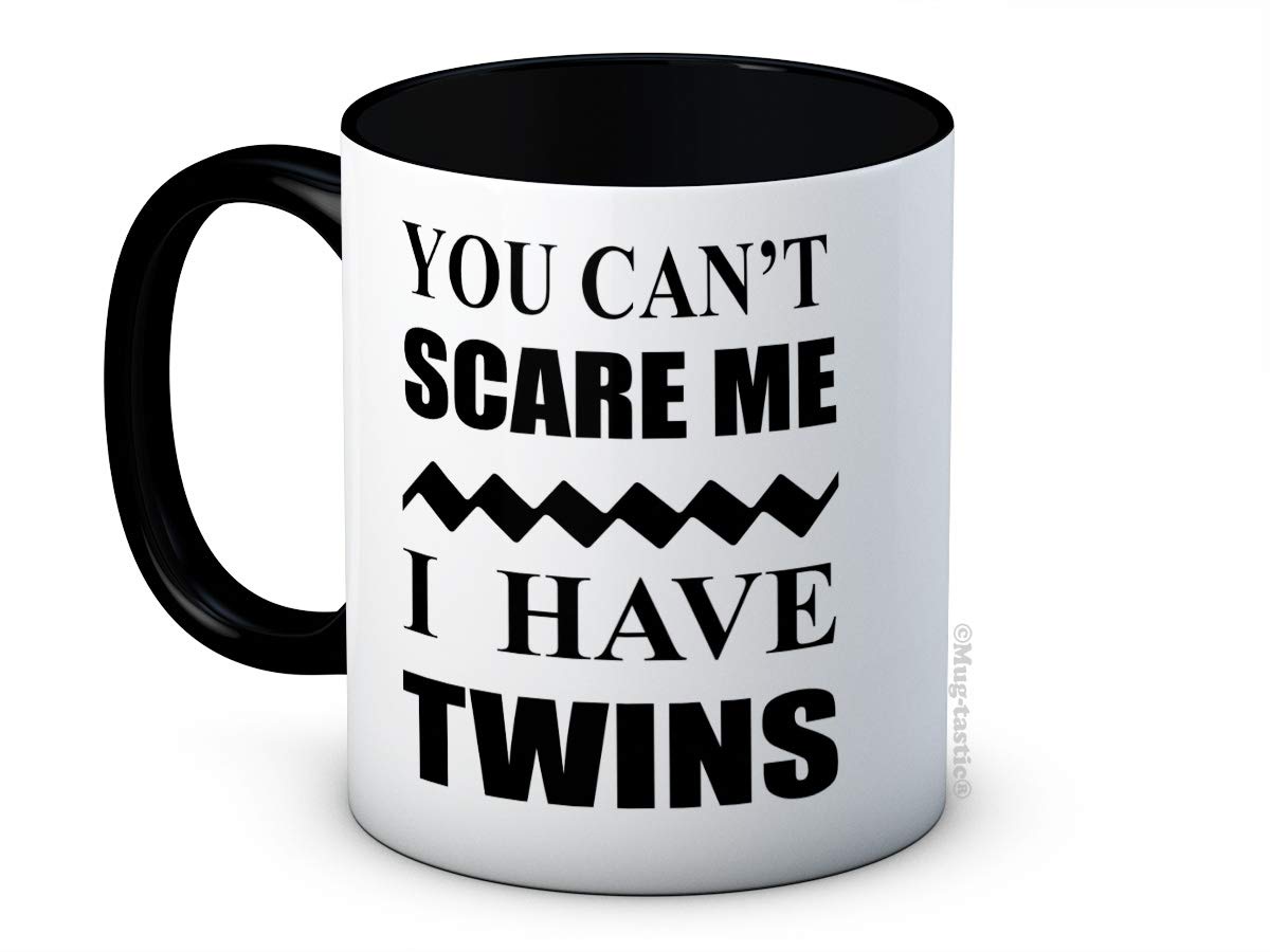 Mug-Tastic Black & White You Can't Scare Me I Have Twins - Funny Ceramic Coffee Mug