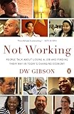 Not Working: People Talk About Losing a Job and Finding Their Way in Today's Changing Economy
