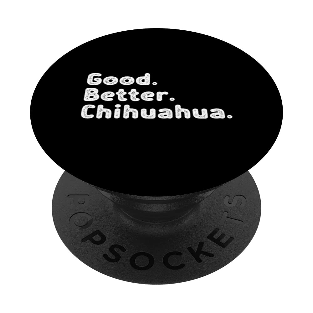 Good better Chihuahua PopSockets Swappable PopGrip, Black