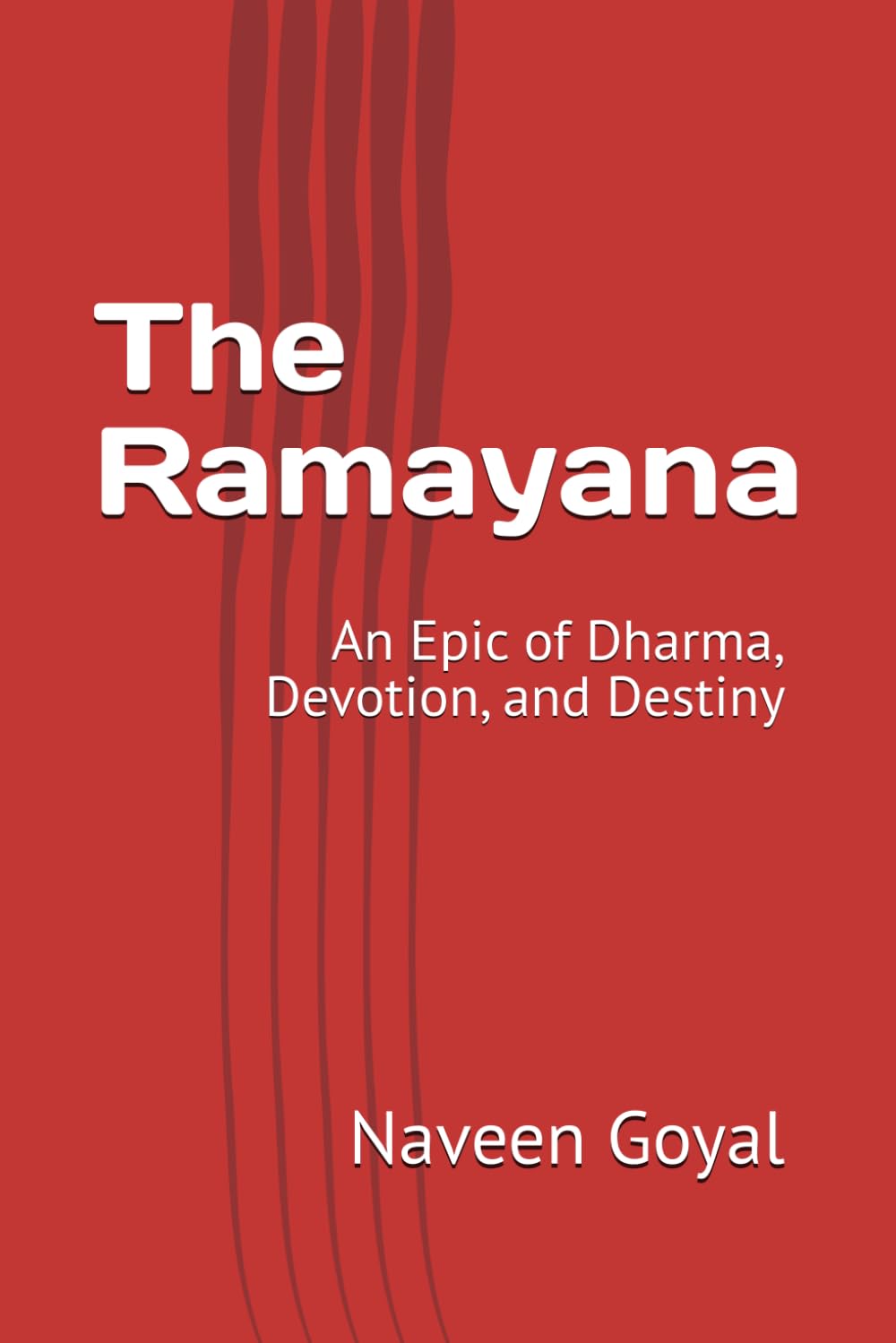 The Ramayana: An Epic of Dharma, Devotion, and Destiny (Legends of Spiritual Mastery)