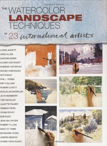 The Watercolor Landscape Techniques of 23 International Artists