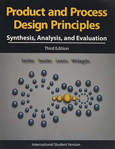 Product and Process Design Principles: Synthesis, Analysis and De...