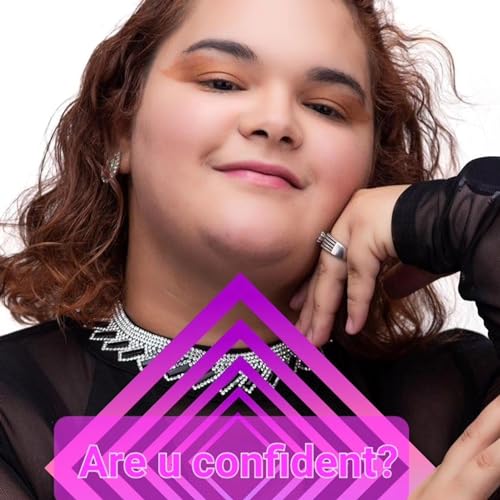 Are you Confidence? Episode 1; What is Confidence?