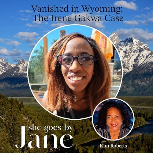 125: Vanished in Wyoming: The Irene Gakwa Case