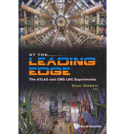 [At The Leading Edge: The Atlas and Cms Lhc Experiments] [Author: Green Dan] [April, 2010]