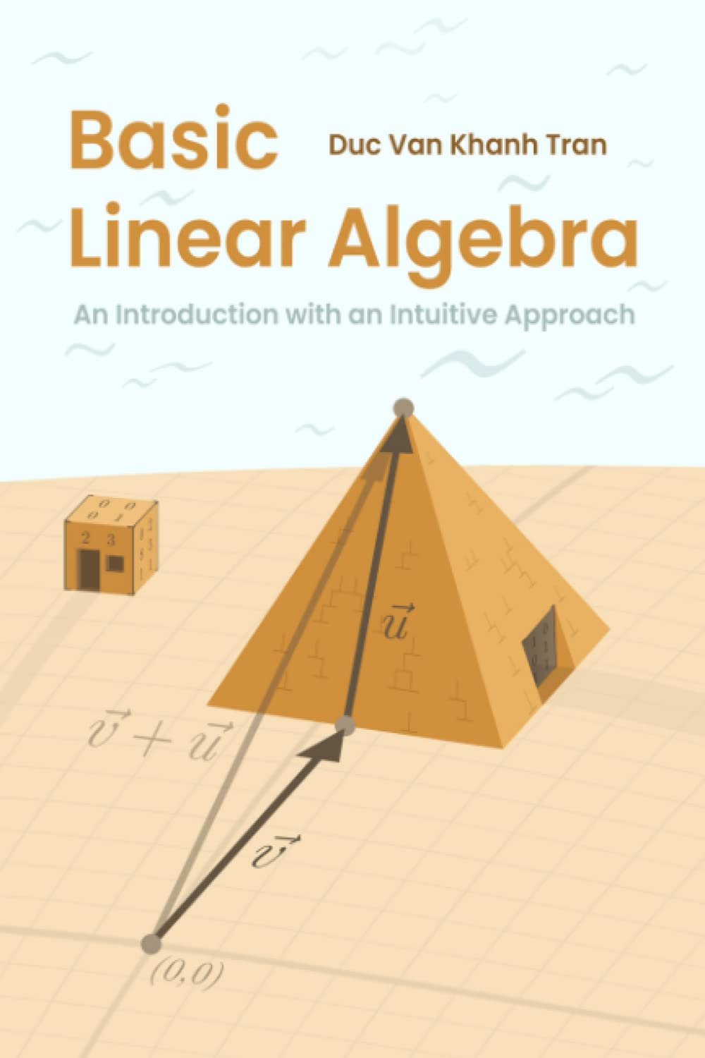 Basic Linear Algebra: An Introduction with an Intuitive Approach